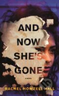 Kniha: And Now She's Gone (Rachel Howzell Hall). Forge, 2021 Kniha: And Now She's Gone (Rachel Howzell Hall). Forge, 2021