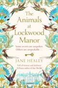 Kniha: The Animals at Lockwood Manor (Jane Healey). Pan Books, 2021 Kniha: The Animals at Lockwood Manor (Jane Healey). Pan Books, 2021