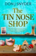 Kniha: The Tin Nose Shop (Don J Snyder). Legend Press Ltd, 2022 Kniha: The Tin Nose Shop (Don J Snyder). Legend Press Ltd, 2022