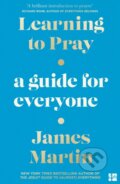 Kniha: Learning to Pray (James Martin). William Collins, 2022 Kniha: Learning to Pray (James Martin). William Collins, 2022