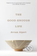Kniha: The Good-Enough Life (Avram Alpert). Princeton University Press, 2023 Kniha: The Good-Enough Life (Avram Alpert). Princeton University Press, 2023