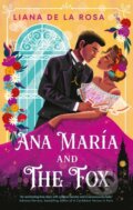 Kniha: Ana Maria and the Fox (Liana De La Rosa). Piatkus, 2023 Kniha: Ana Maria and the Fox (Liana De La Rosa). Piatkus, 2023