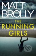 Kniha: The Running Girls (Matt Brolly). Thomas & Mercer, 2023 Kniha: The Running Girls (Matt Brolly). Thomas & Mercer, 2023