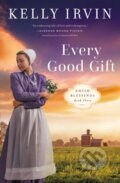 Kniha: Every Good Gift (Irvin Kelly). Zondervan, 2023 Kniha: Every Good Gift (Irvin Kelly). Zondervan, 2023