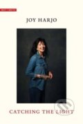 Kniha: Catching the Light (Joy Harjo). Yale University Press, 2023 Kniha: Catching the Light (Joy Harjo). Yale University Press, 2023