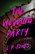 Kniha: The Wedding Party (L. R. Jones). Thomas & Mercer, 2024 Kniha: The Wedding Party (L. R. Jones). Thomas & Mercer, 2024