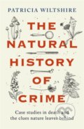 Kniha: The Natural History of Crime (Patricia Wiltshire). John Blake, 2024 Kniha: The Natural History of Crime (Patricia Wiltshire). John Blake, 2024