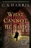 Kniha: What Cannot Be Said (C.S. Harris). , 2025 Kniha: What Cannot Be Said (C.S. Harris). , 2025
