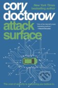 Kniha: Attack Surface (Cory Doctorow). Tor Books, 2021 Kniha: Attack Surface (Cory Doctorow). Tor Books, 2021