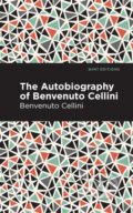 Kniha: Autobiography of Benvenuto Cellini (Benvenuto Cellini). , 2021 Kniha: Autobiography of Benvenuto Cellini (Benvenuto Cellini). , 2021