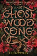 Kniha: Ghost Wood Song (Erica Waters). HarperCollins, 2021 Kniha: Ghost Wood Song (Erica Waters). HarperCollins, 2021