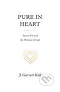 Kniha: Pure in Heart (J. Garrett Kell). Crossway Books, 2021 Kniha: Pure in Heart (J. Garrett Kell). Crossway Books, 2021