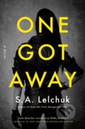 Kniha: One Got Away (S. A. Lelchuk). Flatiron Books, 2022 Kniha: One Got Away (S. A. Lelchuk). Flatiron Books, 2022