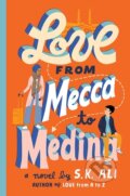 Kniha: Love from Mecca to Medina (S. K. Ali). Simon & Schuster Books for Young Readers, 2022 Kniha: Love from Mecca to Medina (S. K. Ali). Simon & Schuster Books for Young Readers, 2022