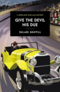 Kniha: Give The Devil His Due (Sulari Gentill). , 2022 Kniha: Give The Devil His Due (Sulari Gentill). , 2022