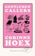 Kniha: Gentlemen Callers (Corinne Hoex). Dalkey Archive Press, 2022 Kniha: Gentlemen Callers (Corinne Hoex). Dalkey Archive Press, 2022