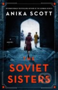 Kniha: The Soviet Sisters (Anika Scott). Duckworth Overlook, 2022 Kniha: The Soviet Sisters (Anika Scott). Duckworth Overlook, 2022