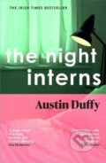Kniha: The Night Interns (Austin Duffy). Granta Books, 2023 Kniha: The Night Interns (Austin Duffy). Granta Books, 2023