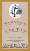 Kniha: Morning Like This (Annie Dillard). HarperCollins, 2023 Kniha: Morning Like This (Annie Dillard). HarperCollins, 2023