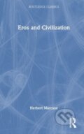Kniha: Eros and Civilization (Herbert Marcuse). Routledge, 2023 Kniha: Eros and Civilization (Herbert Marcuse). Routledge, 2023