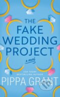 Kniha: The Fake Wedding Project (Pippa Grant). , 2024 Kniha: The Fake Wedding Project (Pippa Grant). , 2024