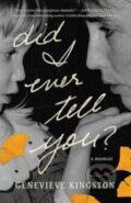 Kniha: Did I Ever Tell You? (Genevieve Kingston). , 2024 Kniha: Did I Ever Tell You? (Genevieve Kingston). , 2024
