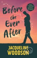 Kniha: Before the Ever After (Jacqueline Woodson). Orion, 2024 Kniha: Before the Ever After (Jacqueline Woodson). Orion, 2024