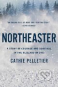 Kniha: Northeaster (Cathie Pelletier). , 2024 Kniha: Northeaster (Cathie Pelletier). , 2024