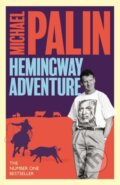 Kniha: Michael Palin's Hemingway Adventure (Michael Palin). Weidenfeld and Nicolson, 2024 Kniha: Michael Palin's Hemingway Adventure (Michael Palin). Weidenfeld and Nicolson, 2024