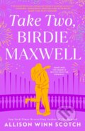 Kniha: Take Two, Birdie Maxwell (Allison Winn Scotch). Berkley Books, 2024 Kniha: Take Two, Birdie Maxwell (Allison Winn Scotch). Berkley Books, 2024
