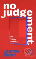 Kniha: No Judgement (Lauren Oyler). Virago, 2024 Kniha: No Judgement (Lauren Oyler). Virago, 2024