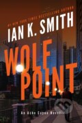 Kniha: Wolf Point (Ian K. Smith). Thomas & Mercer, 2021 Kniha: Wolf Point (Ian K. Smith). Thomas & Mercer, 2021