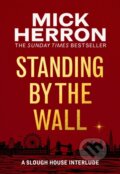 Kniha: Standing by the Wall (Mick Herron). Baskerville, 2022 Kniha: Standing by the Wall (Mick Herron). Baskerville, 2022