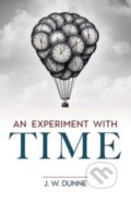 Kniha: An Experiment with Time (Dunne J.W.). Dover Publications, 2022 Kniha: An Experiment with Time (Dunne J.W.). Dover Publications, 2022