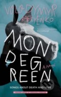 Kniha: Mondegreen (Volodymyr Rafeyenko). Harvard University Press, 2022 Kniha: Mondegreen (Volodymyr Rafeyenko). Harvard University Press, 2022