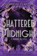 Kniha: Shattered Midnight (the Mirror, Book 2) (Dhonielle Clayton). Disney Press, 2022 Kniha: Shattered Midnight (the Mirror, Book 2) (Dhonielle Clayton). Disney Press, 2022