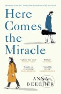 Kniha: Here Comes the Miracle (Anna Beecher). Weidenfeld and Nicolson, 2022 Kniha: Here Comes the Miracle (Anna Beecher). Weidenfeld and Nicolson, 2022