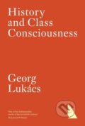 Kniha: History and Class Consciousness (Georg Lukacs). Verso, 2023 Kniha: History and Class Consciousness (Georg Lukacs). Verso, 2023