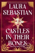 Kniha: Castles in Their Bones (Laura Sebastian). Ember, 2023 Kniha: Castles in Their Bones (Laura Sebastian). Ember, 2023