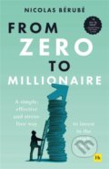 Kniha: From Zero to Millionaire (Nicolas Berube). , 2023 Kniha: From Zero to Millionaire (Nicolas Berube). , 2023