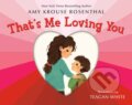 Kniha: That's Me Loving You (Amy Krouse Rosenthal). Dragonfly, 2023 Kniha: That's Me Loving You (Amy Krouse Rosenthal). Dragonfly, 2023