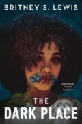 Kniha: The Dark Place (Britney S. Lewis). Disney Press, 2023 Kniha: The Dark Place (Britney S. Lewis). Disney Press, 2023