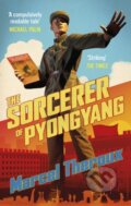 Kniha: The Sorcerer of Pyongyang (Marcel Theroux). Corsair, 2023 Kniha: The Sorcerer of Pyongyang (Marcel Theroux). Corsair, 2023