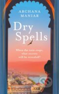 Kniha: Dry Spells (Archana Maniar). Lake Union Publishing, 2024 Kniha: Dry Spells (Archana Maniar). Lake Union Publishing, 2024