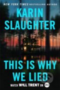 Kniha: This Is Why We Lied (Karin Slaughter). , 2024 Kniha: This Is Why We Lied (Karin Slaughter). , 2024