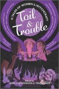 Kniha: Toil & Trouble (Jessica Spotswood a Tess Sharpe). Inkyard, 2021 Kniha: Toil & Trouble (Jessica Spotswood a Tess Sharpe). Inkyard, 2021