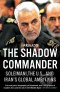 Kniha: The Shadow Commander (Arash Azizi). Oneworld Publications, 2021 Kniha: The Shadow Commander (Arash Azizi). Oneworld Publications, 2021