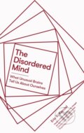Kniha: The Disordered Mind (Eric R. Kandel). Robinson, 2021 Kniha: The Disordered Mind (Eric R. Kandel). Robinson, 2021