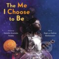 Kniha: The Me I Choose To Be (Kahran Bethencourt, Natasha A Tarpley a Regis Bethencourt). , 2021 Kniha: The Me I Choose To Be (Kahran Bethencourt, Natasha A Tarpley a Regis Bethencourt). , 2021