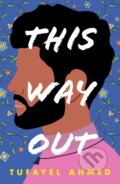 Kniha: This Way Out (Tufayel Ahmed). Lake Union Publishing, 2022 Kniha: This Way Out (Tufayel Ahmed). Lake Union Publishing, 2022